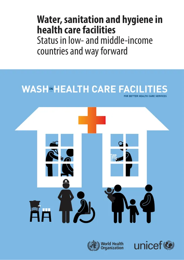 WASH in Health Care Facilities | Status in Low- and Middle-Income Countries and Way Forward