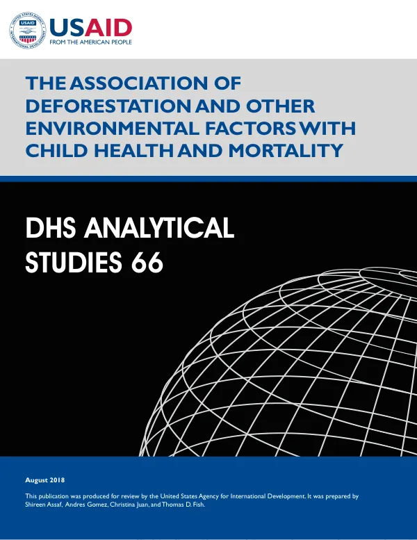 DHS Analytical Study: The Association of Deforestation and Other Environmental Factors with Child Health and Mortality