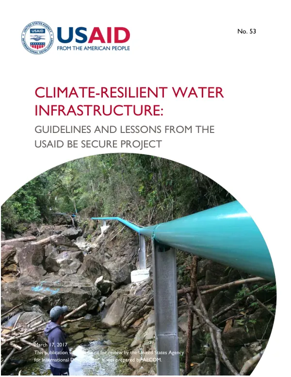 Climate-Resilient Water Infrastructure: Guidelines and Lessons from the USAID Be Secure Project