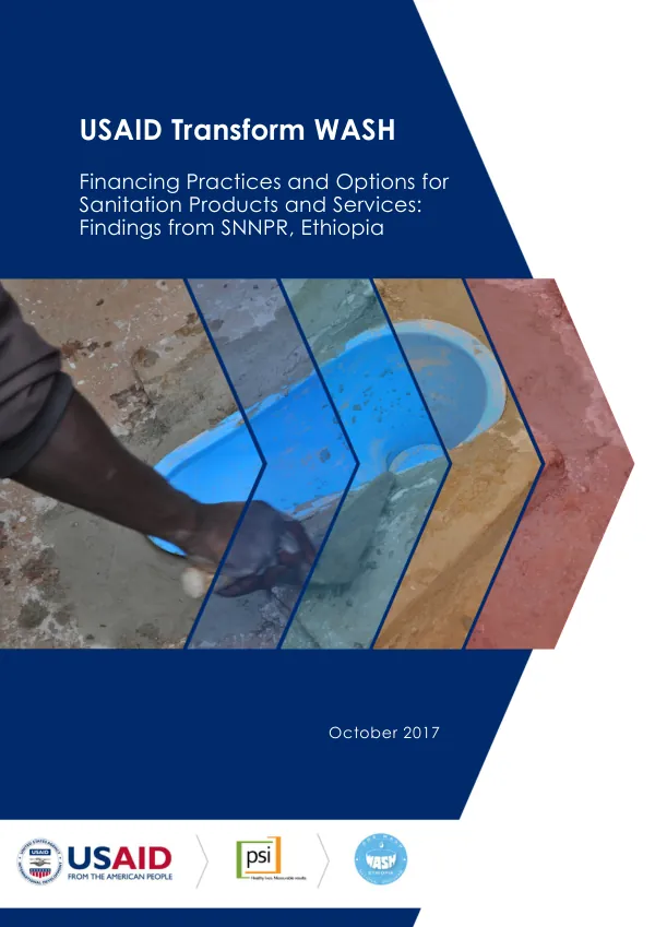 USAID Transform WASH: Financing Practices and Options for Sanitation Products and Services: Findings from SNNPR, Ethiopia