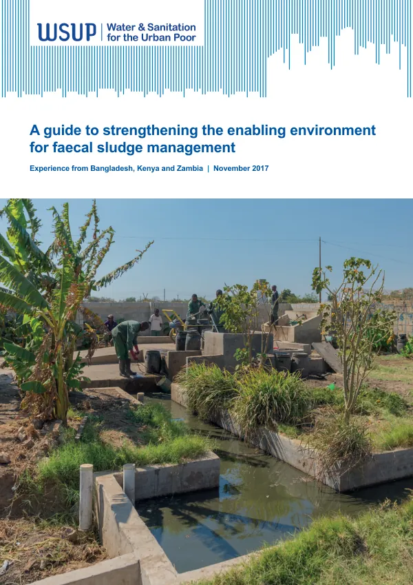 A Guide to Strengthening the Enabling Environment for Faecal Sludge Management: Experience from Bangladesh, Kenya and Zambia
