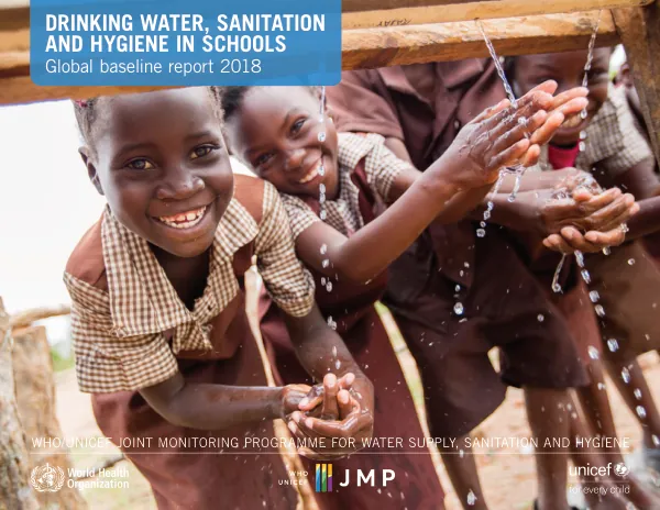 Drinking Water, Sanitation and Hygiene in Schools | Global Baseline Report 2018