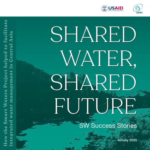 Shared Water, Shared Future: How the Smart Waters Project Helped to Facilitate Integrated Water Management in Central Asia