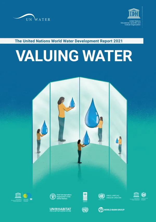 United Nations World Water Development Report 2021: Valuing Water
