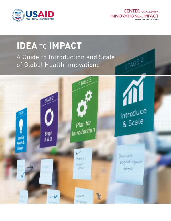 IDEA TO IMPACT: A Guide to Introduction and Scale of Global Health Innovations