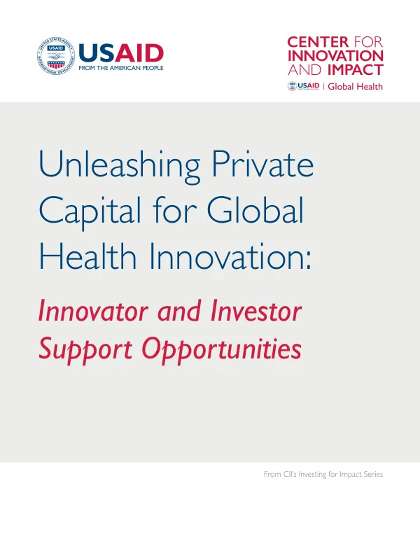 Unleashing Private Capital for Global Health Innovation: Innovator and Investor Support Opportunities