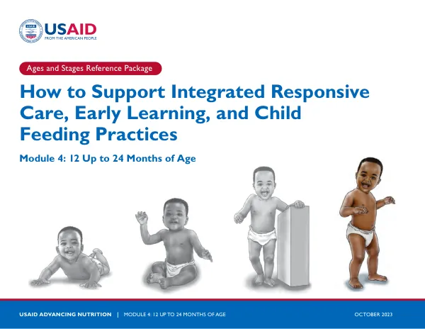 Ages and Stages Reference Package - Module 4.0: Supporting Integrated Responsive Care, Early Learning, and Child Feeding Practices