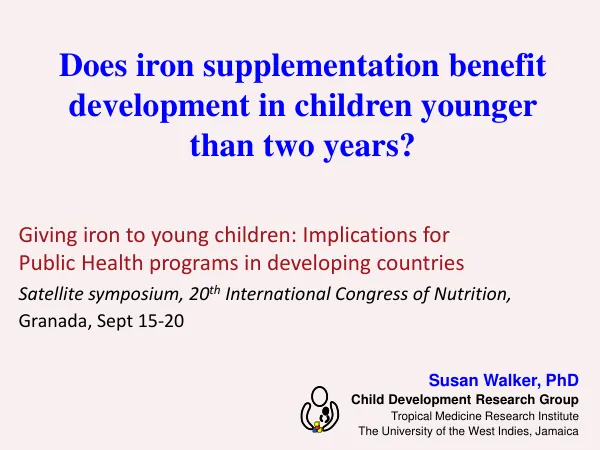 Iron Supplementation and Child Development: A Presentation by Susan Walker