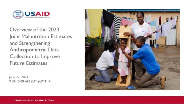2023 Joint Malnutrition Estimates and Anthropometric Data Collection Webinar Slides