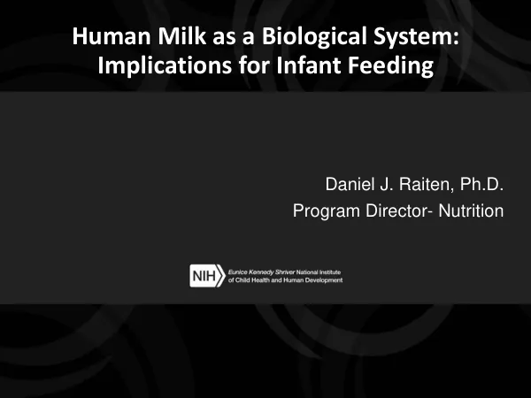 Human Milk as a Biological System: Implications for Infant Feeding (August 2019)