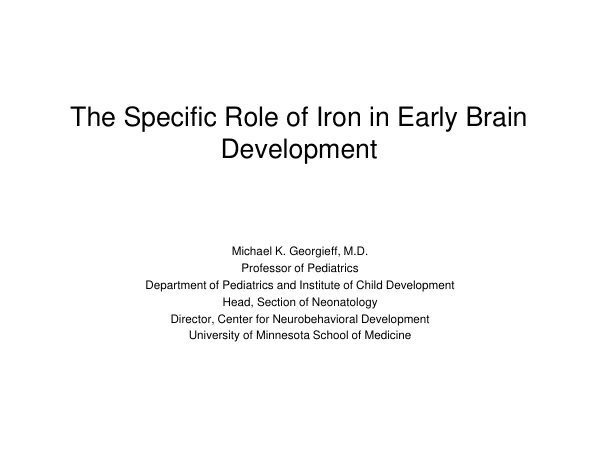 Early Iron Deficiency and Neurodevelopment: The Role of Iron in Brain Development