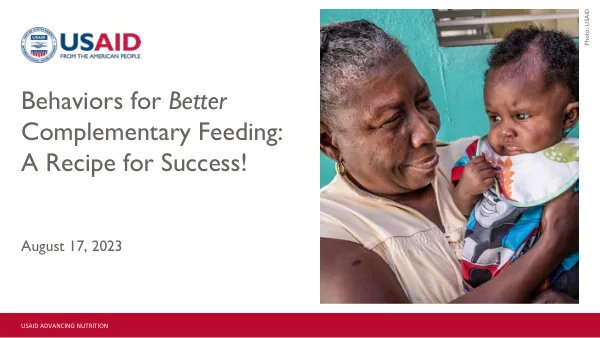 USAID Advancing Nutrition: Behaviors for Better Complementary Feeding – A Recipe for Success! (August 2023)