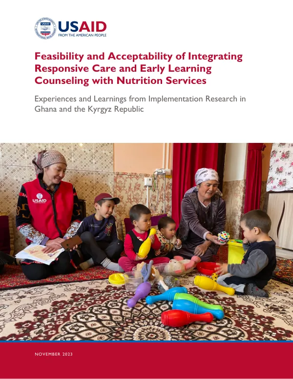 Integrating Responsive Care and Early Learning Counseling with Nutrition Services: Feasibility and Acceptability Study in Ghana and Kyrgyz Republic