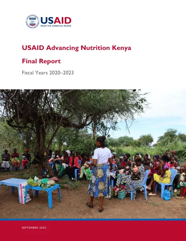 USAID Advancing Nutrition Kenya Final Report: Fiscal Years 2020–2023 (September 2023)