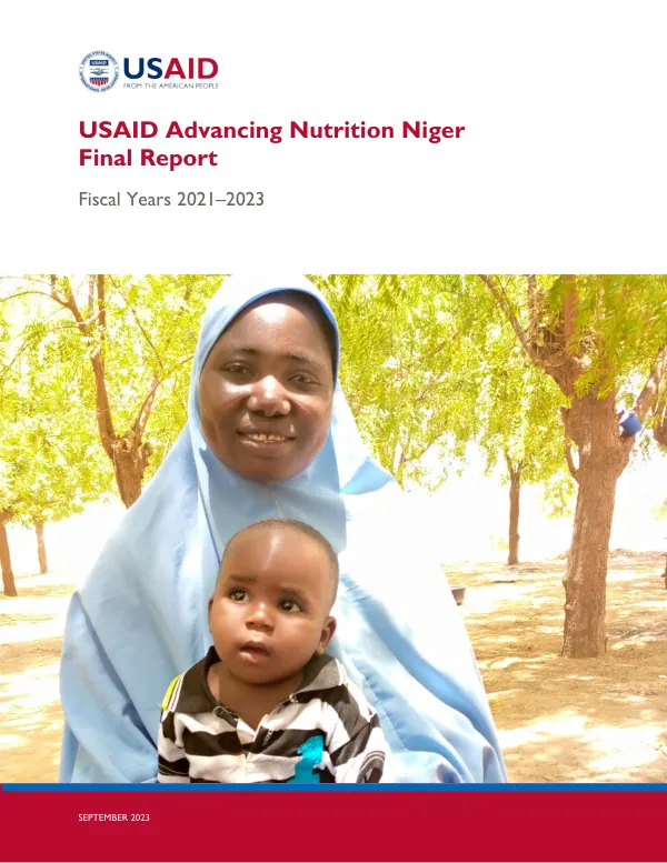 USAID Advancing Nutrition Niger Final Report: Fiscal Years 2021–2023