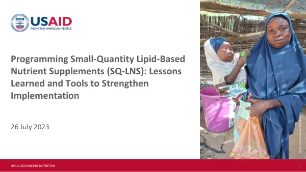 Programming Small-Quantity Lipid-Based Nutrient Supplements (SQ-LNS): Lessons Learned and Tools to Strengthen Implementation (July 2023)