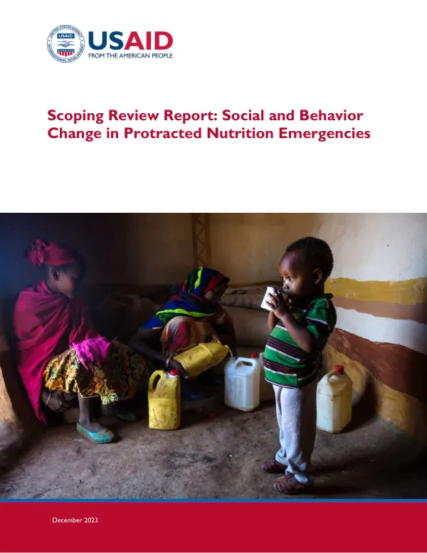 USAID Advancing Nutrition: Scoping Review Report on Social and Behavior Change in Protracted Nutrition Emergencies (December 2023)