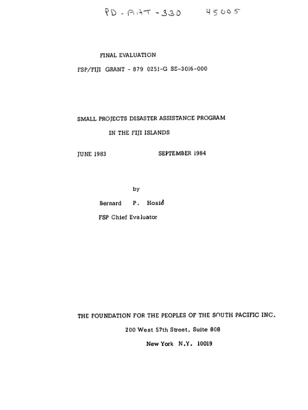 Final evaluation, FSP/FIJI grant 879-0251-G-SS-3016-000 : small projects disaster assistance program in the Fiji Islands, June 1983-September 1984