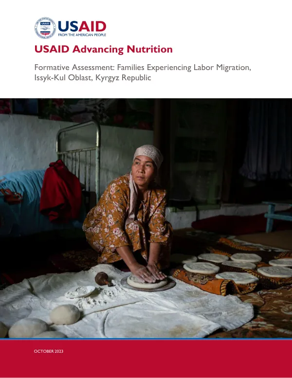 USAID Advancing Nutrition - Formative Assessment: Families Experiencing Labor Migration, Issyk-Kul Oblast, Kyrgyz Republic (October 2023)