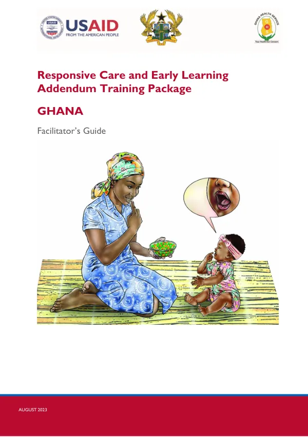 USAID RCEL Facilitator's Guide: Responsive Care and Early Learning Addendum Training Package in Ghana