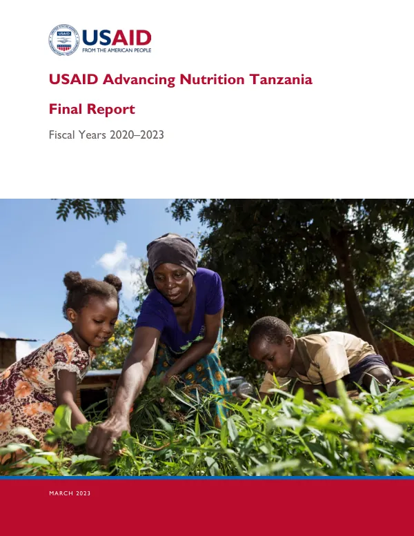 USAID Advancing Nutrition Tanzania Final Report: FY 2020-2023
