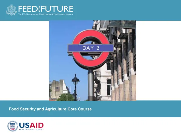 Food Security and Agriculture Core Course - Day 2