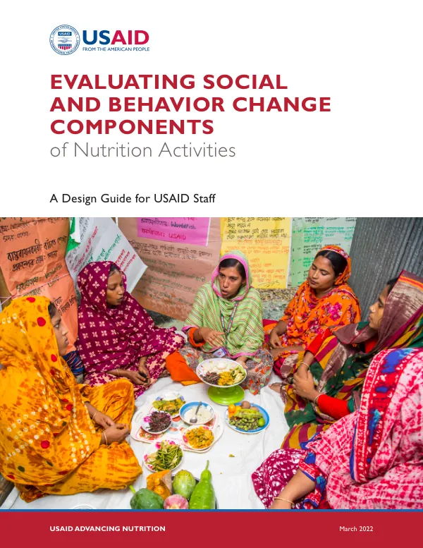 Evaluating Social and Behavior Change Components of Nutrition Activities: A Design Guide for USAID Staff