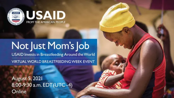 USAID's Global Investment in Breastfeeding: A Virtual World Breastfeeding Week Event (August 5, 2021)