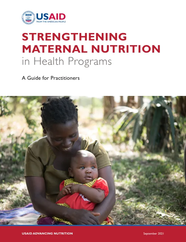 Strengthening Maternal Nutrition in Health Programs: A Guide for Practitioners (September 2021)