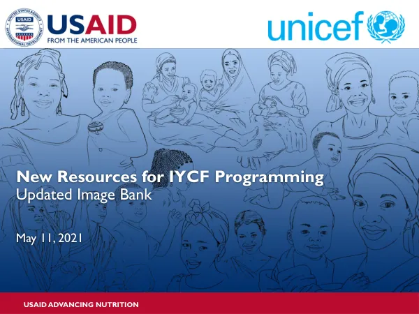 New Resources for IYCF Programming: Image Bank Update Webinar Presentation Slides