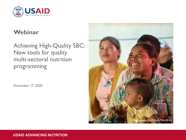 Achieving High-Quality SBC: New Tools for Multi-sectoral Nutrition Programming (December 17, 2020)