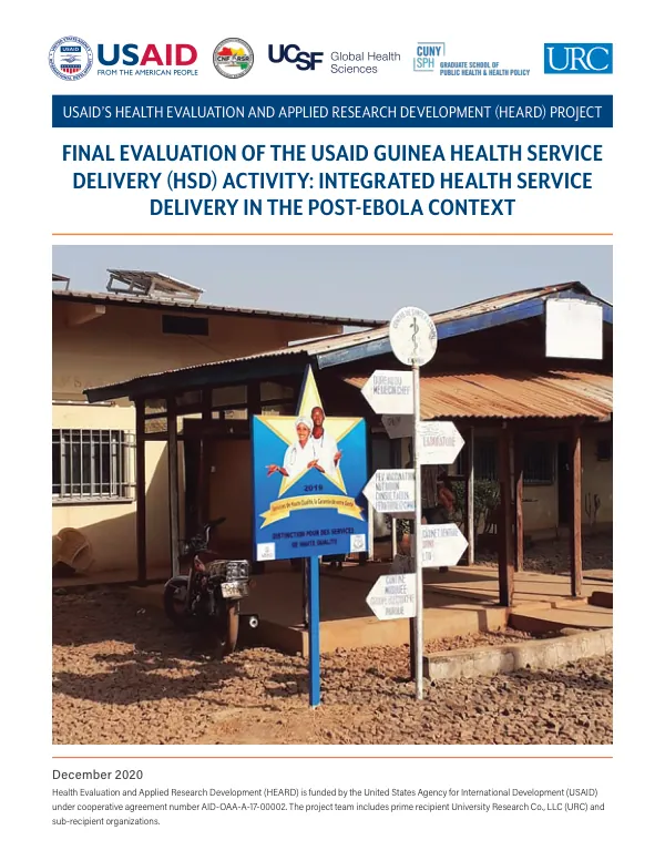 USAID’S health evaluation and applied research development (HEARD) project: final evaluation of the USAID Guinea health service delivery (HSD) activity: integrated health service delivery in the post-EBOLA context