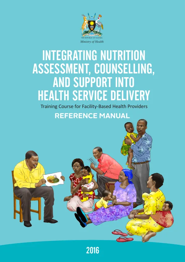 Uganda NACS Reference Manual: Integrating Nutrition Assessment, Counselling, and Support into Health Service Delivery