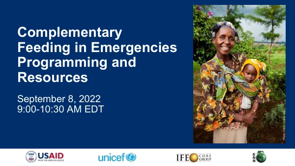 USAID AN Complementary Feeding 2022: Complementary Feeding in Emergencies Programming and Resources