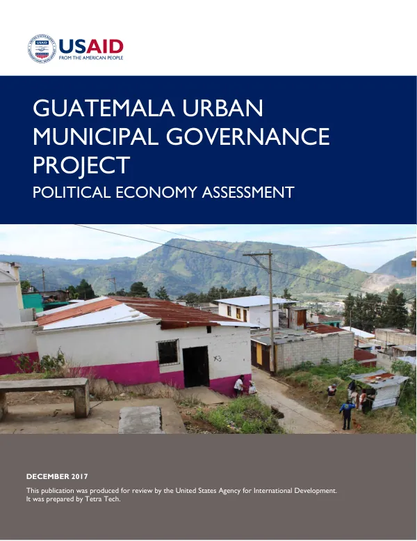 Guatemala Urban Municipal Governance Project: Political Economy Assessment