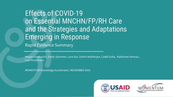 COVID-19 Impact on MNCHN/FP/RH Care: Rapid Evidence Summary