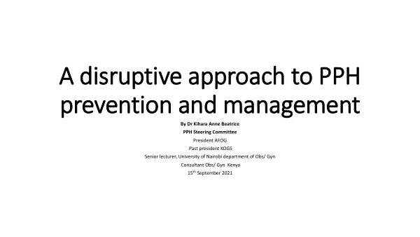 A Disruptive Approach to PPH Prevention and Management: Dr. Anne Kihara's Presentation