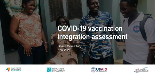 COVID-19 Vaccination Integration Assessment in Ghana: Lessons Learned and Best Practices