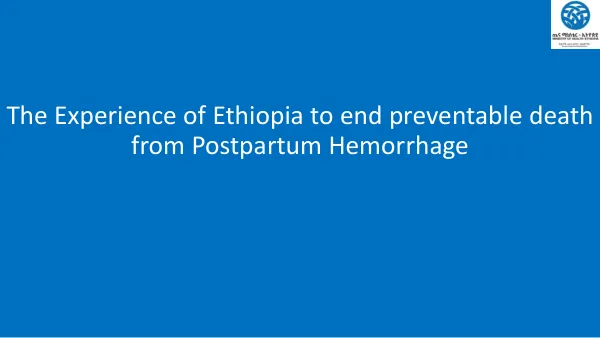 PPH Challenge Interventions: Efforts to End Maternal Death Due to Obstetric Hemorrhage in Ethiopia