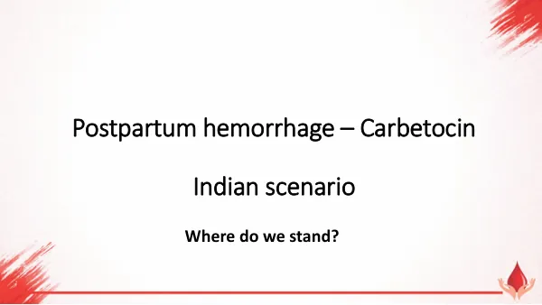 Postpartum Hemorrhage in India: Current Scenario and Management