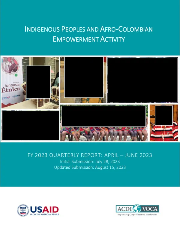 Indigenous Peoples and Afro-Colombian Empowerment Activity: FY 2023 Quarterly Report – April to June 2023