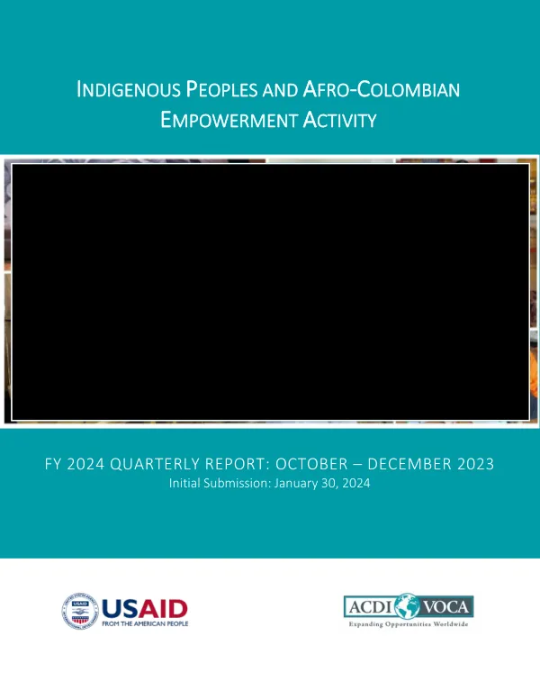 Indigenous Peoples and Afro-Colombian Empowerment Activity: FY 2024 Quarterly Report – October to December 2023