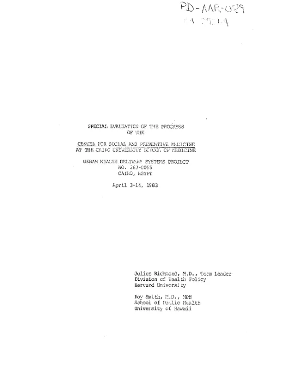 Special evaluation of the progress of the Center for Social and Preventive Medicine at the Cairo University School of Medicine, urban health delivery systems project no. 263-0065, Cairo, Egypt, April 3-14, 1983