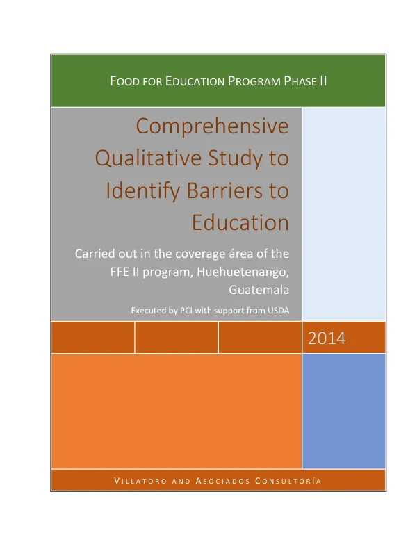 Comprehensive qualitative study to identify barriers to education : carried out in the coverage area of the FFE II program, Huehuetenango, Guatemala