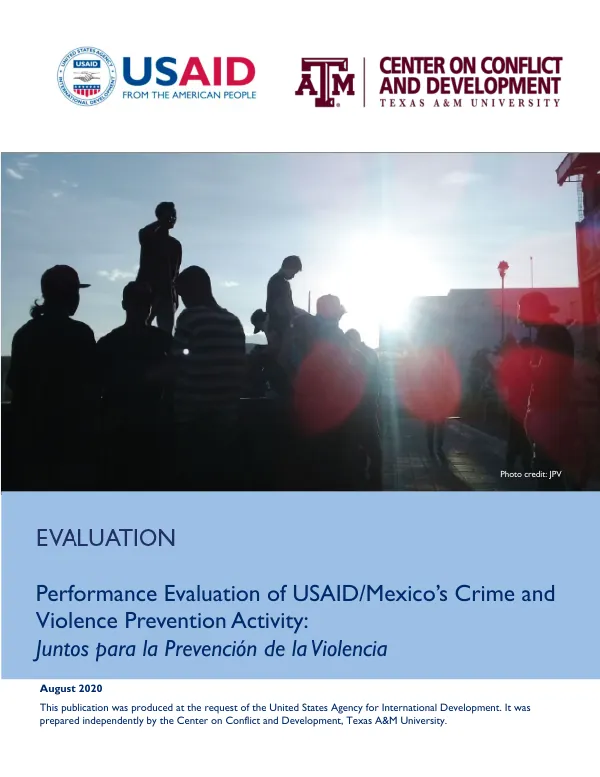 Performance evaluation of USAID/Mexico's crime and violence prevention activity : juntos para la prevencion de la violencia