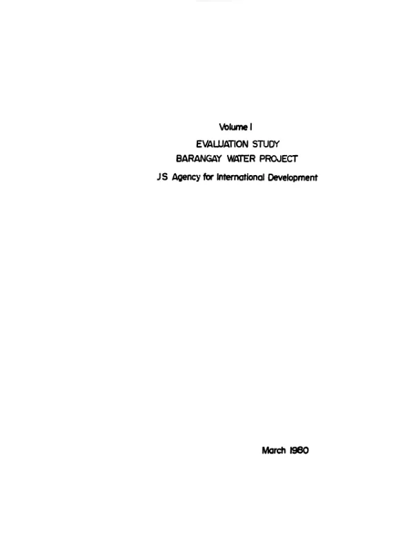 Evaluation study : Barangay water project. Volume I