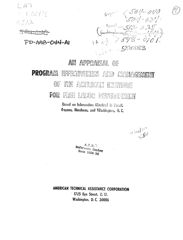 APPRAISAL OF PROGRAM EFFECTIVENESS AND MANAGEMENT OF THE AMERICAN INSTITUTE FOR FREE LABOR DEVELOPMENT-BASED ON INFORMATION OBTAINED IN BRAZIL, GUYANA, HONDURAS, AND WASHINGTON, DC.
