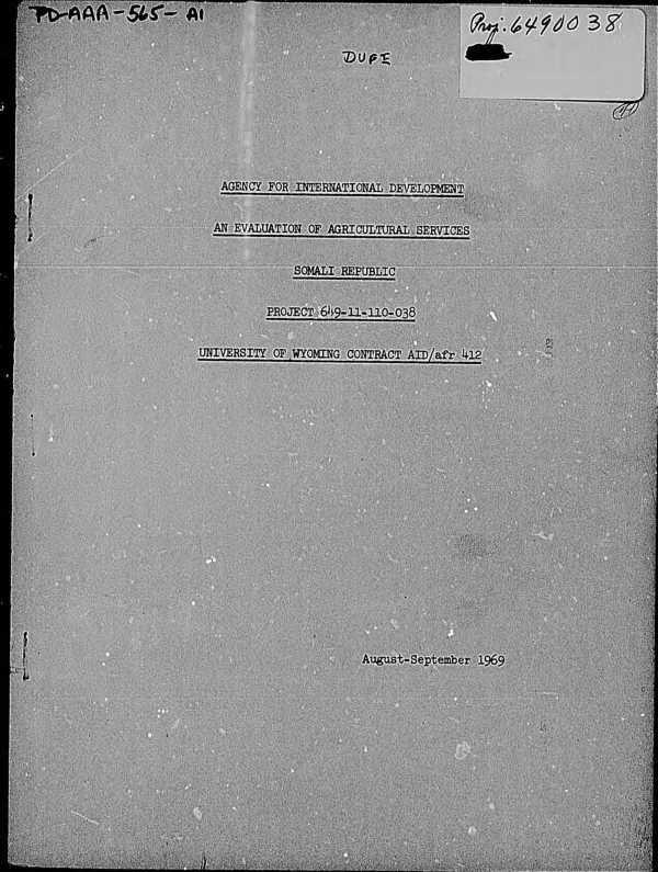 EVALUATION OF AGRICULTURAL SERVICES PROJECT - SOMALI REPUBLIC; UNIVERSITY OF WYOMING CONTRACT (AUG 17-SEPT 12, 1969)