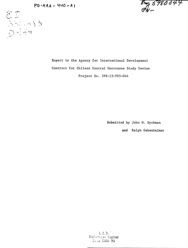 REPORT TO THE AGENCY FOR INTERNATIONAL DEVELOPMENT; CONTRACT FOR CHILEAN CENTRAL MACROZONE STUDY REVIEW; PROJECT NO. 598-15-995-044