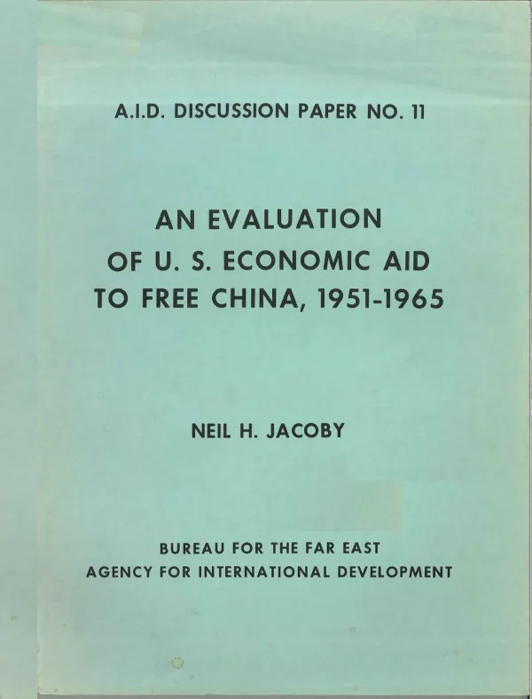 An evaluation of the U.S. economic aid to Free China, 1951-1965